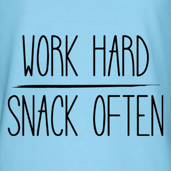 Work Hard Snack Often t shirt